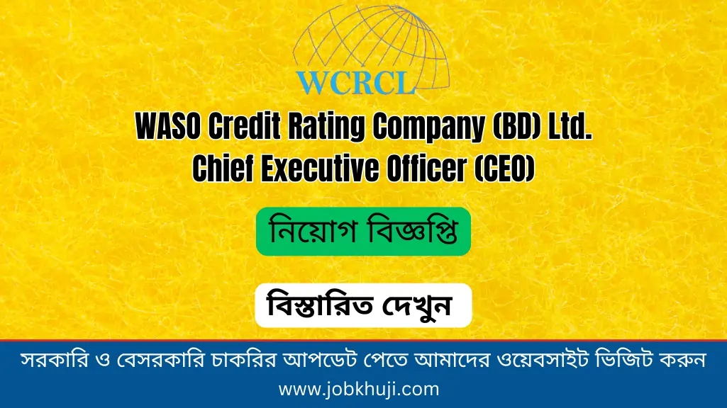 Chief Executive Officer (CEO) WASO Credit Rating Company (BD) Ltd.